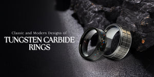 Discover Classic and Modern Designs of  Tungsten Carbide Rings